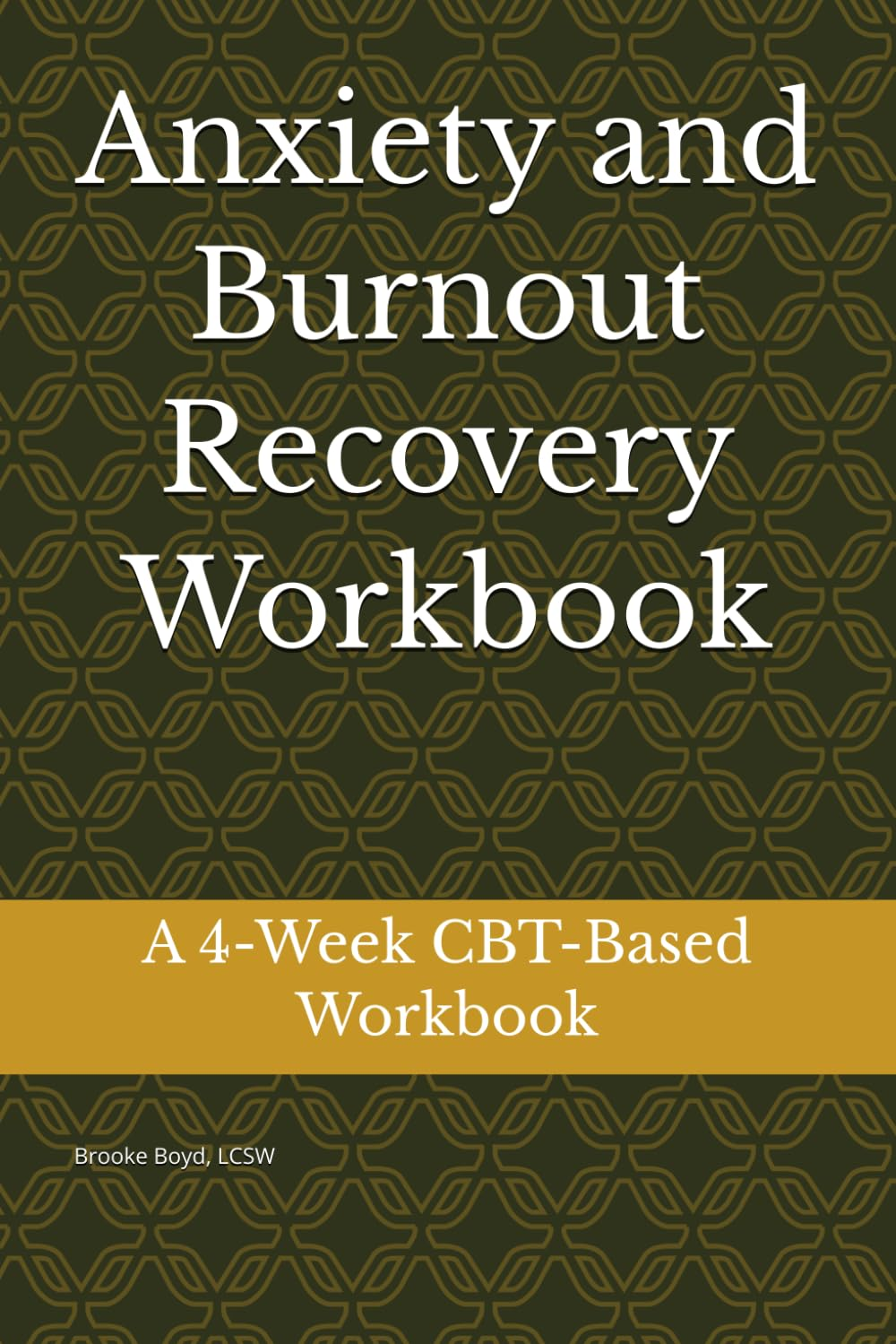 Anxiety and Burnout Recovery Workbook by Brooke Boyd LCSW